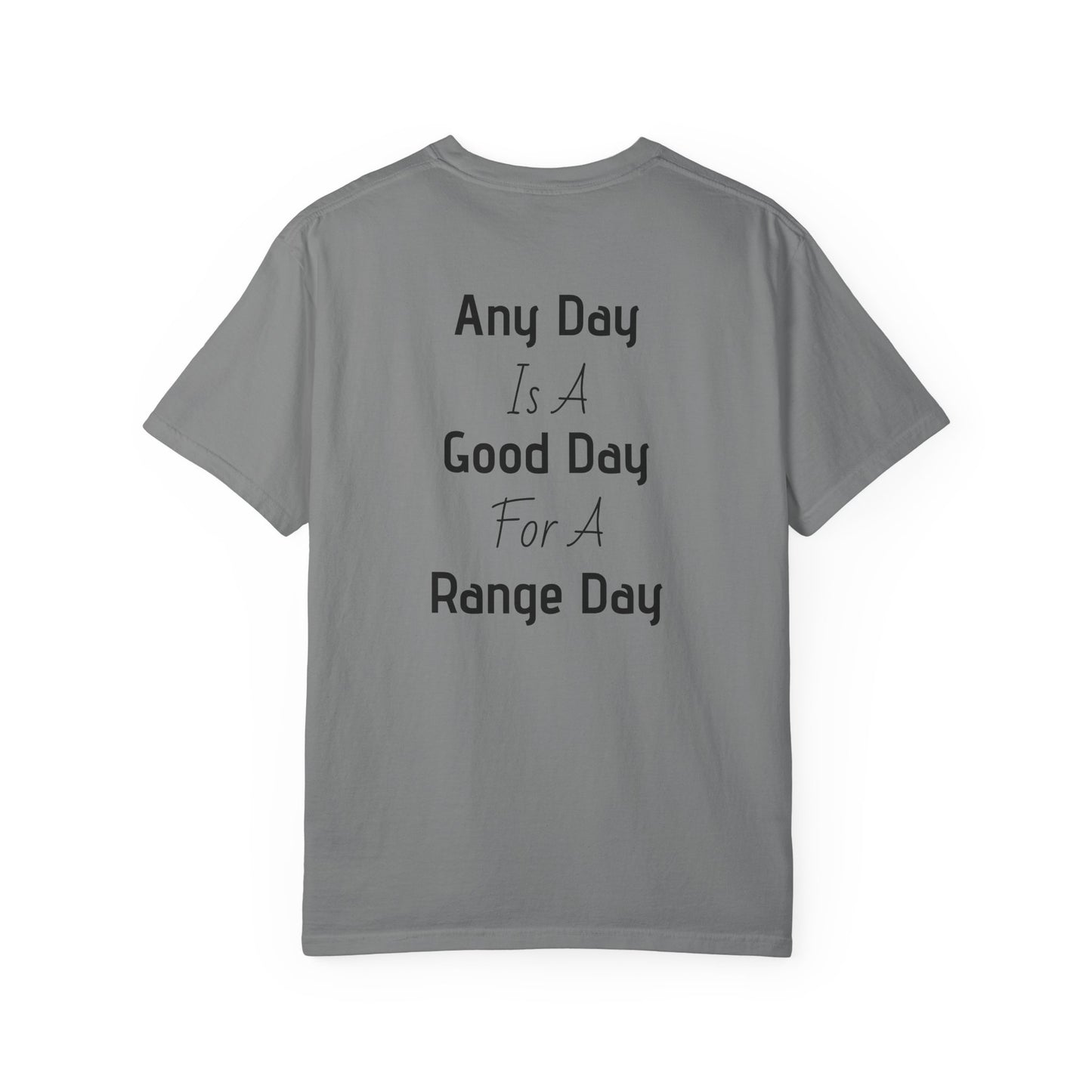 Range Day T-Shirt — “Any Day Is A Good Day For A Range Day” Shooting Tee