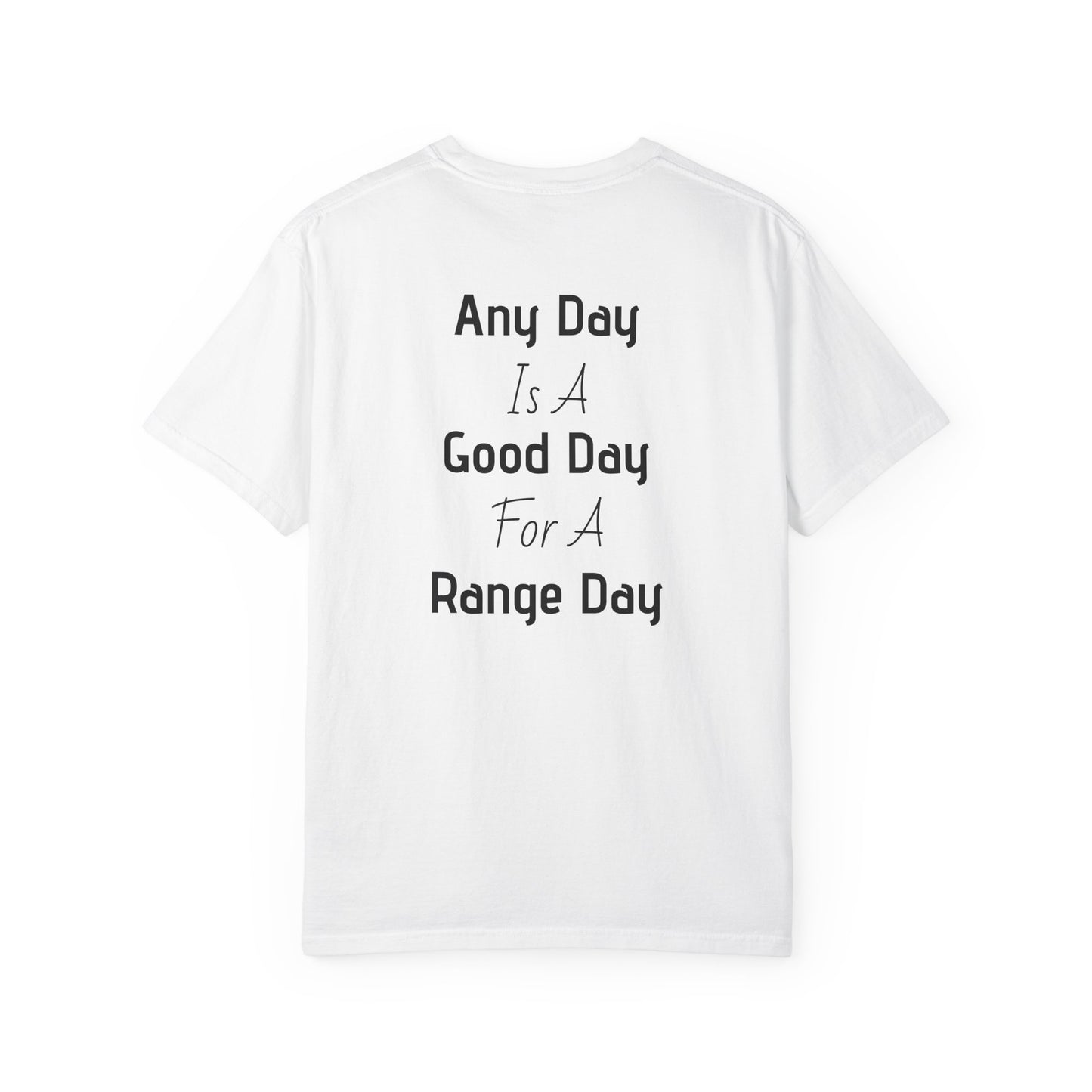Range Day T-Shirt — “Any Day Is A Good Day For A Range Day” Shooting Tee