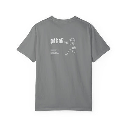 Got Lead? Graphic T-Shirt — Funny Sales & Marketing Tee