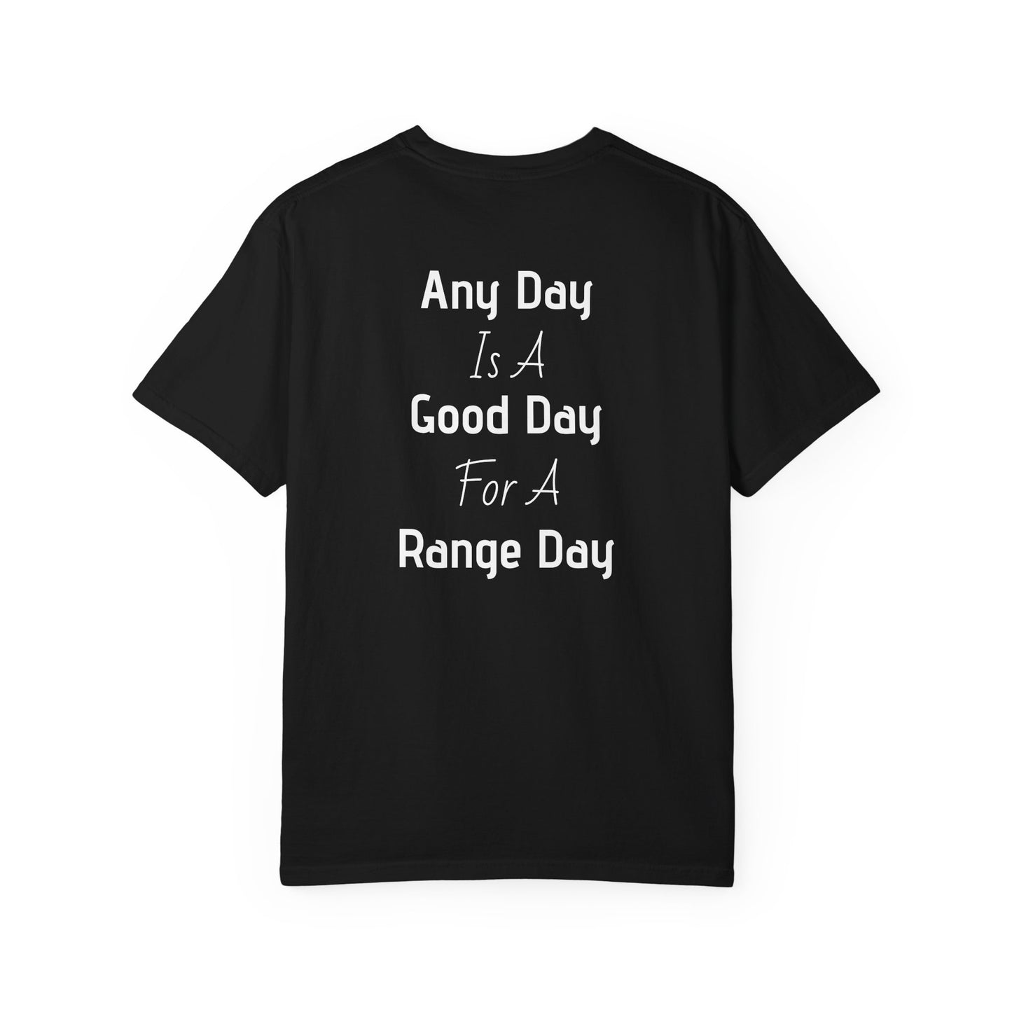 Range Day T-Shirt — “Any Day Is A Good Day For A Range Day” Shooting Tee