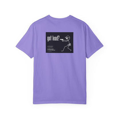 Got Lead? Graphic T-Shirt — Funny Sales & Marketing Tee